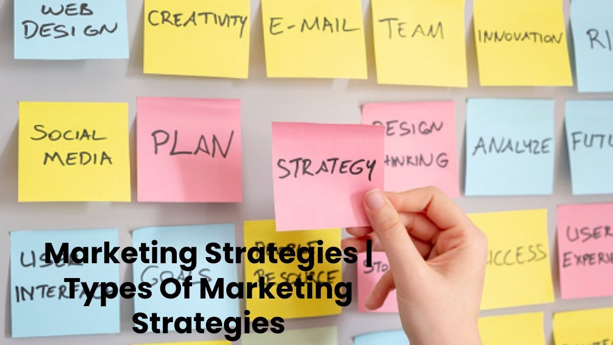 What Is Marketing Strategies And It Types?