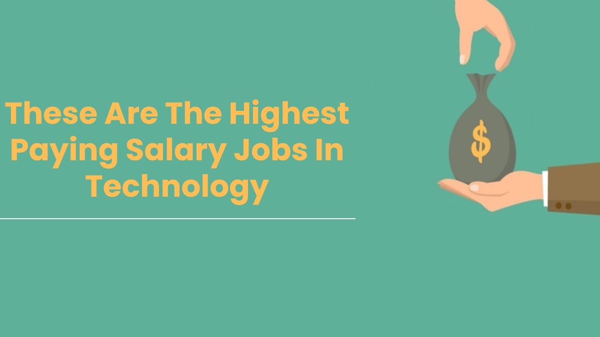 These Are The Highest Paying Salary Jobs In Technology TTN