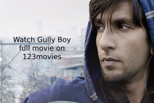 Watch Gully Boy full movie on 123movies