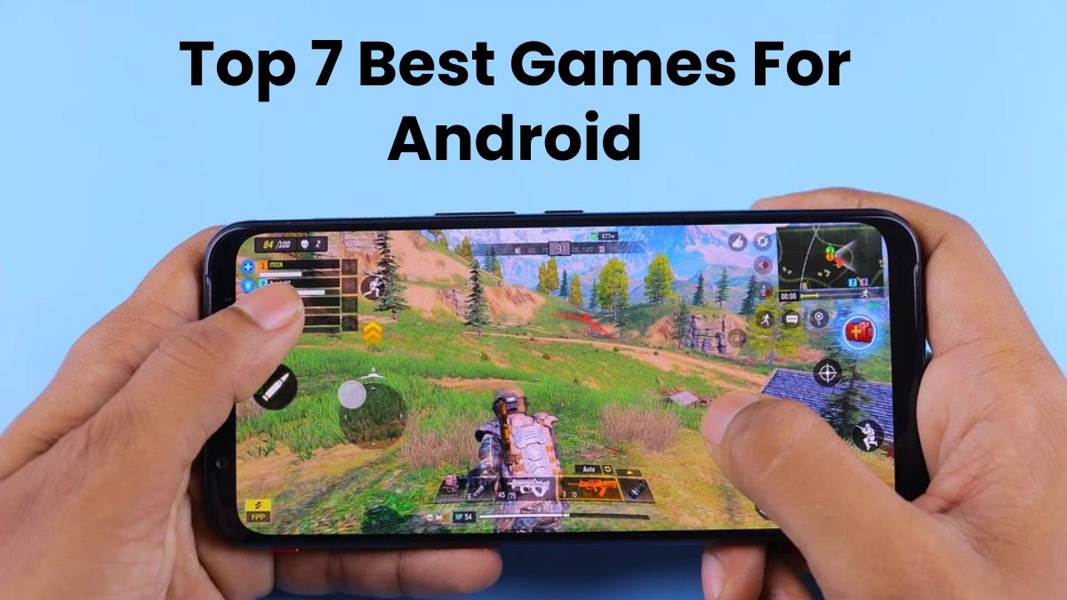 Best Android Games Currently Available