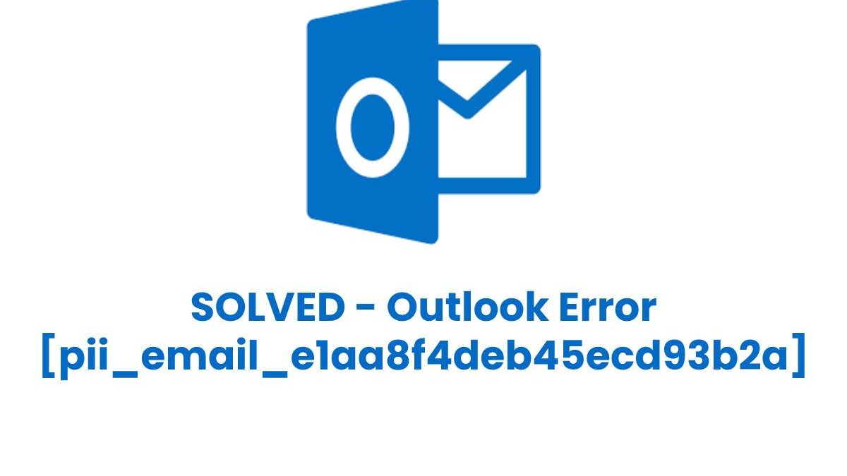 How do i Fix the Error [pii_email_e1aa8f4deb45ecd93b2a]?