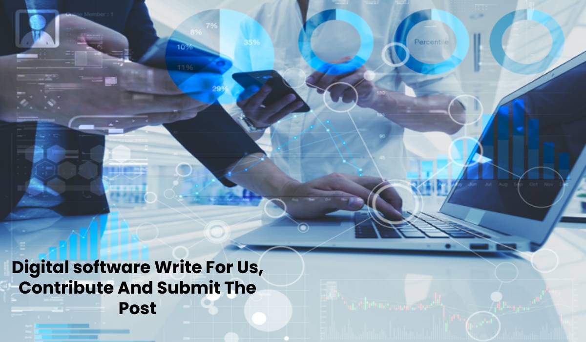 Digital software Write For Us