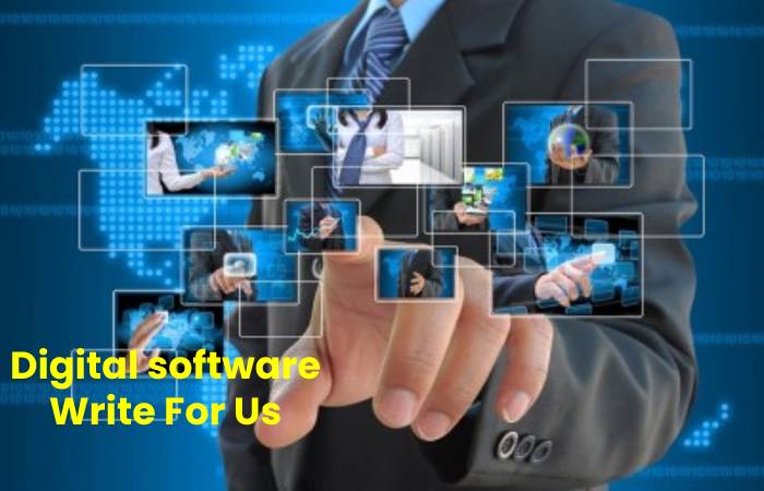 Digital software Write For Us