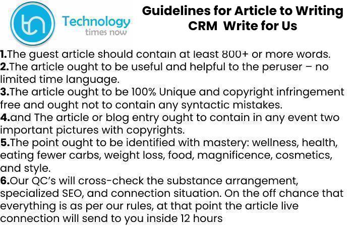 CRM Write For Us, Contribute, guest, and Submit post