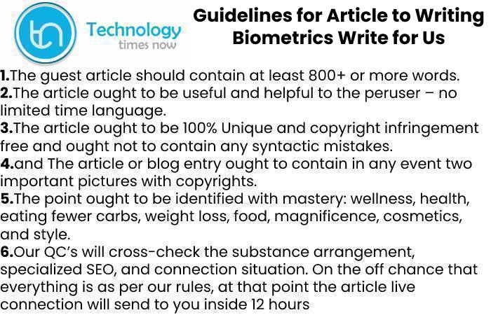 Guidelines for Article to Writing Biometrics Write for Us