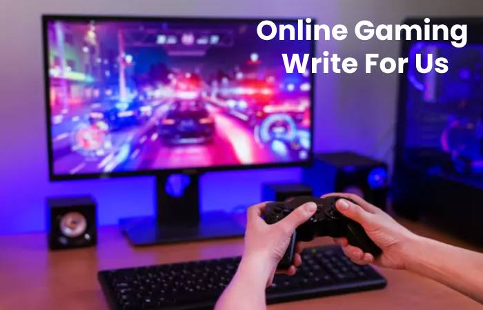 Online Gaming  Write For Us