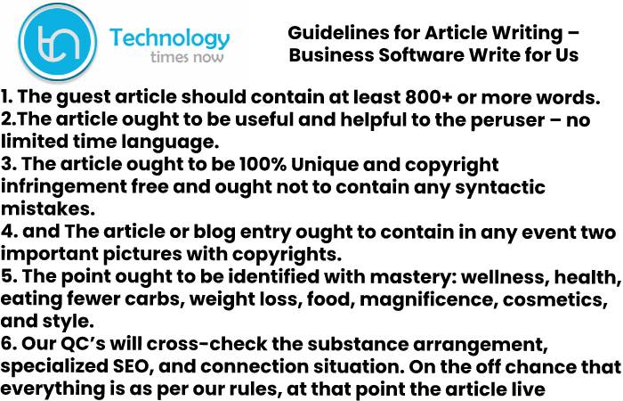 Business Software Write For Us, Contribute And Submit The Post