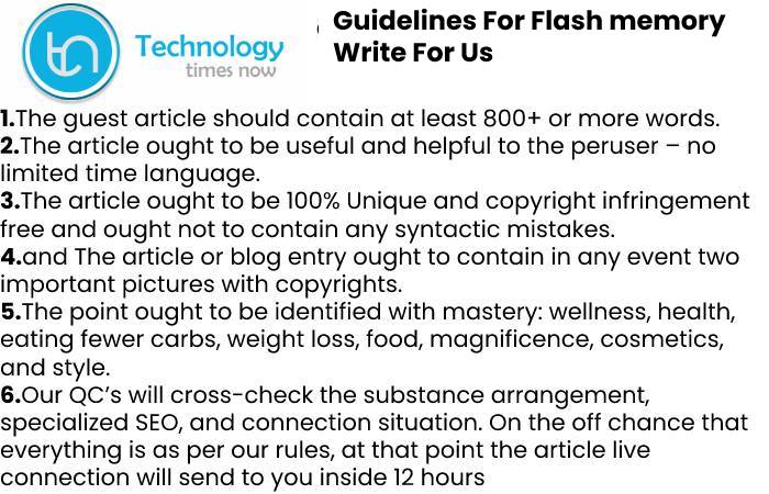 Guidelines For Flash memory Write For Us