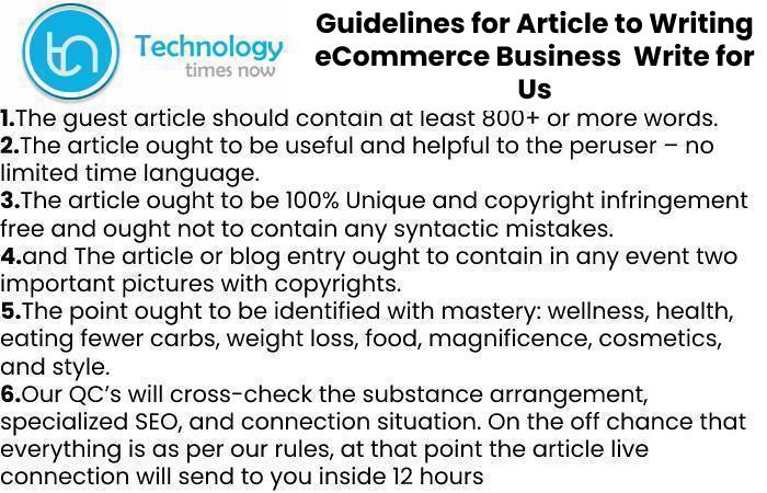 Guidelines for Article to Writing eCommerce Business  Write for Us