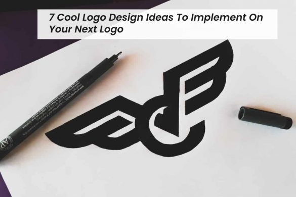 7 Cool Logo Design Ideas To Implement On Your Next Logo