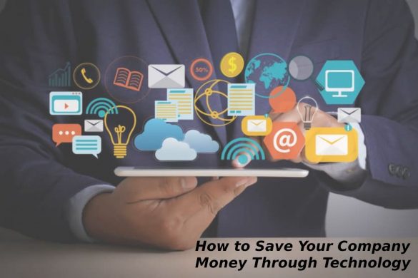 How to Save Your Company Money Through Technology