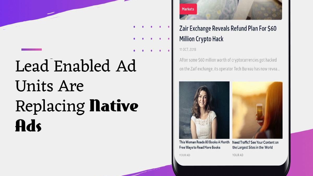 Lead Enabled Ad Units Are Replacing Native Ads