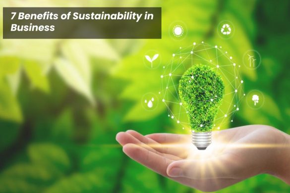 7 Benefits of Sustainability in Business