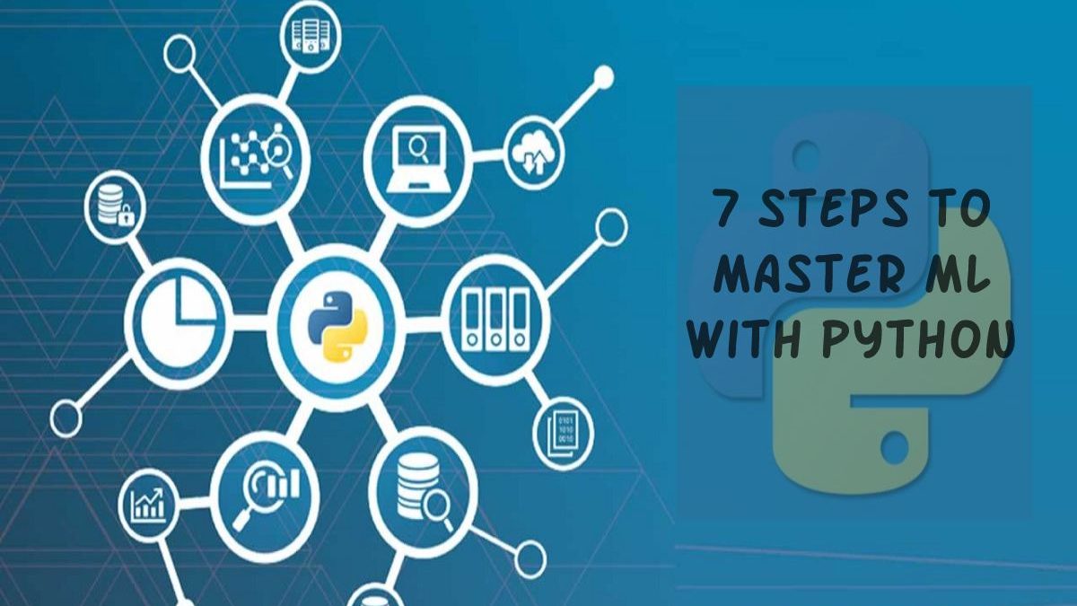 7 Steps to Master ML with Python
