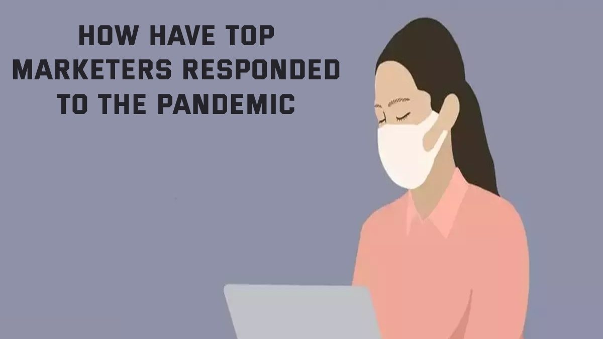 How Have Top Marketers Responded to the Pandemic?