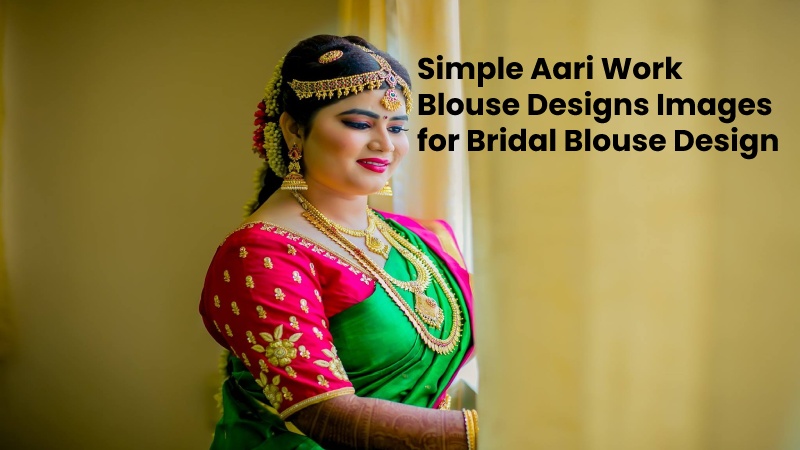 Simple Aari Work Blouse Designs Images for Bridal Blouse Design