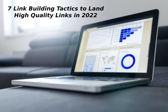 7 Link Building Tactics to Land High Quality Links in 2022
