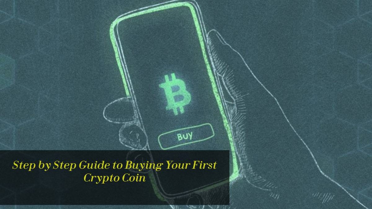 Step by Step Guide to Buying Your First Crypto Coin