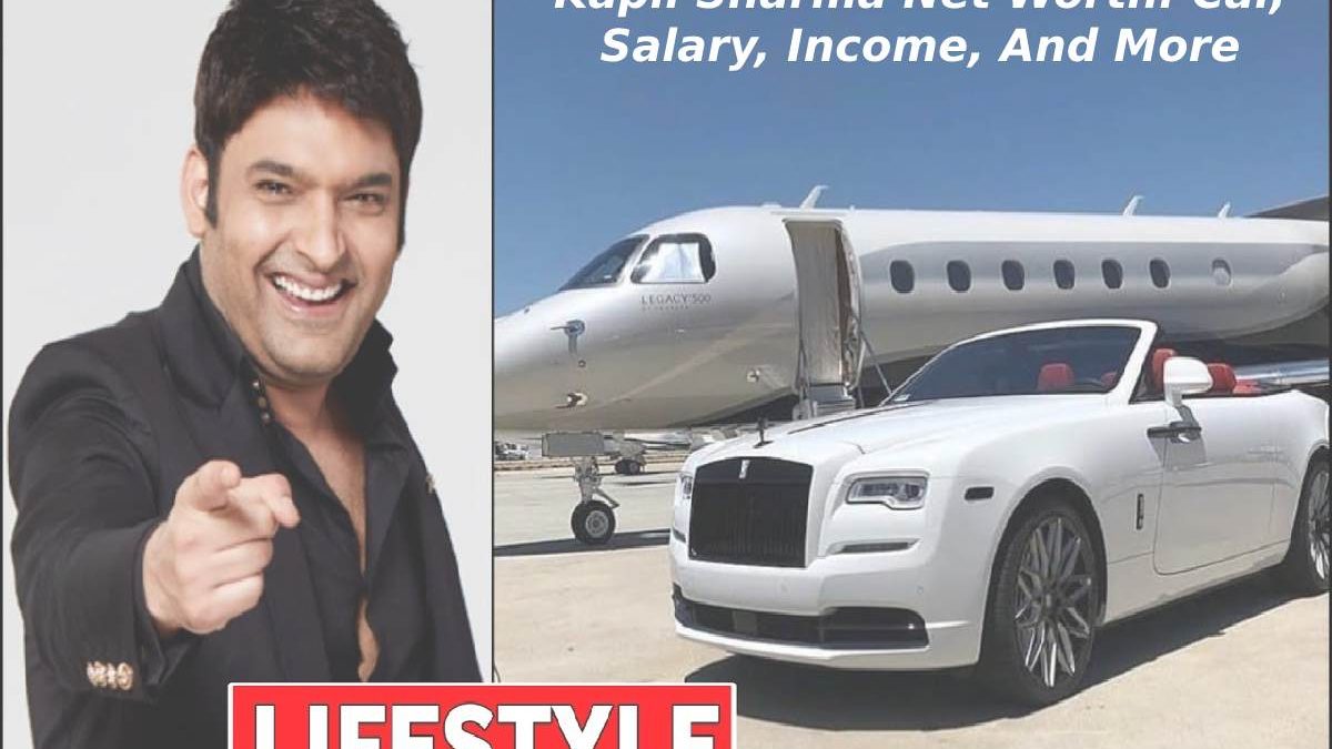 Kapil Sharma Net Worth: Car, Salary, Income, And More