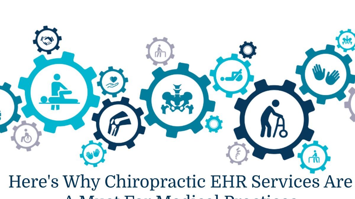 Here’s Why Chiropractic EHR Services Are A Must For Medical Practices