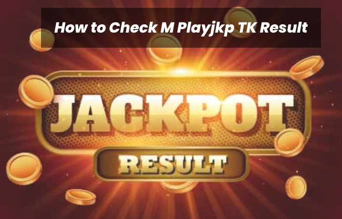 What is M Playjkp TK? and Their Results