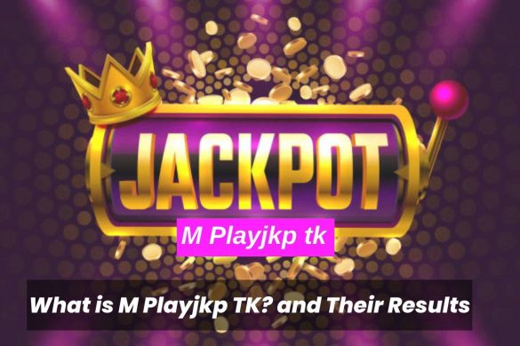 What is M Playjkp TK? and Their Results