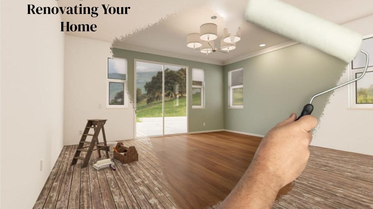 Top Tips For Renovating Your Home