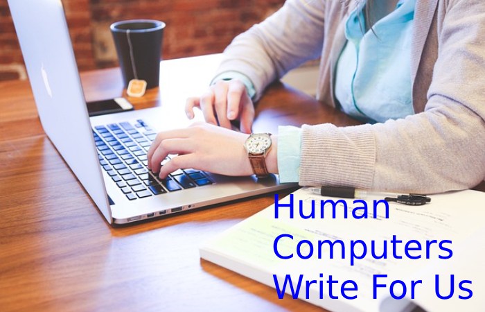 Human Computers Write For Us