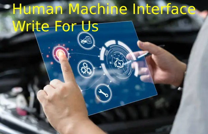 Human Machine Interface Write For Us