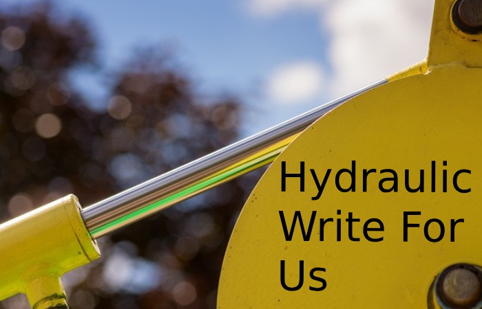 Hydraulic Write For Us
