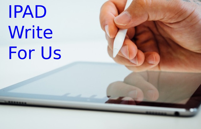 IPAD Write For Us