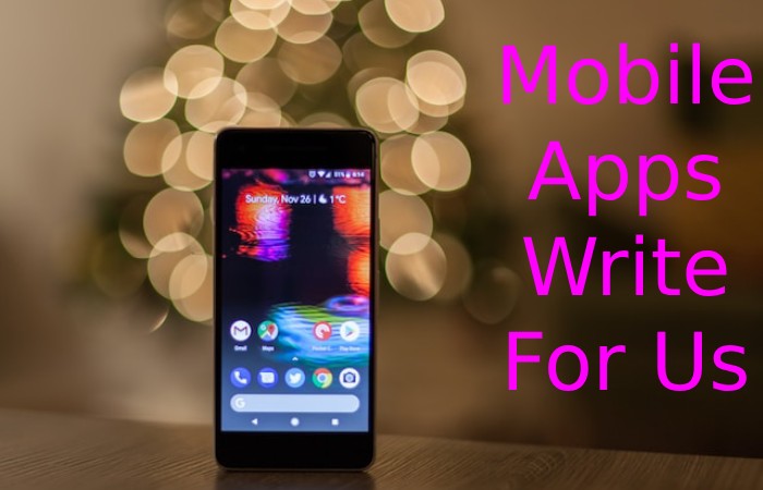 Mobile Apps Write For Us