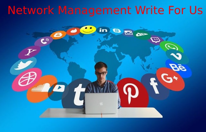 Network Management Write For Us