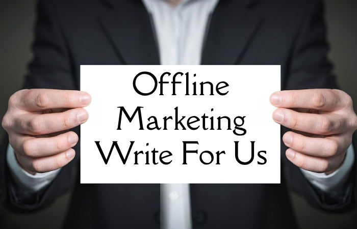 Offline Marketing Write For Us