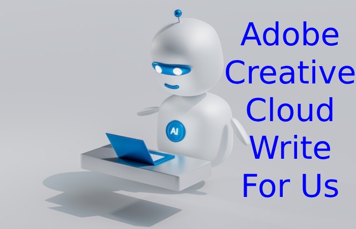 Adobe Creative Cloud Write For Us