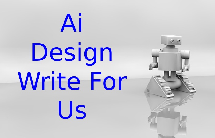 Ai Design Write For Us