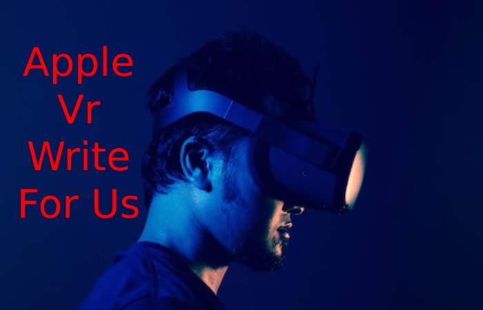 Apple Vr Write For Us