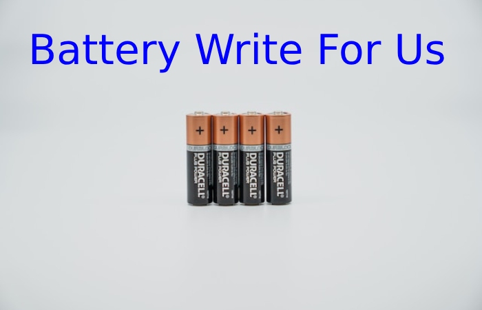 Battery Write For Us