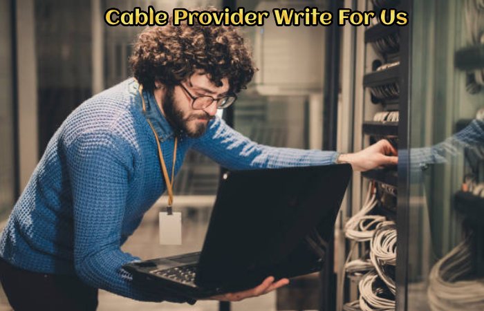 Cable Provider Write For Us