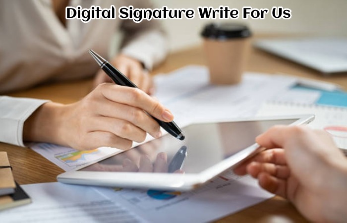 Digital Signature Write For Us