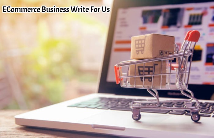 ECommerce Business Write For Us