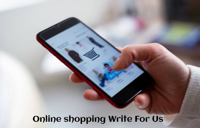 Online shopping Write For Us