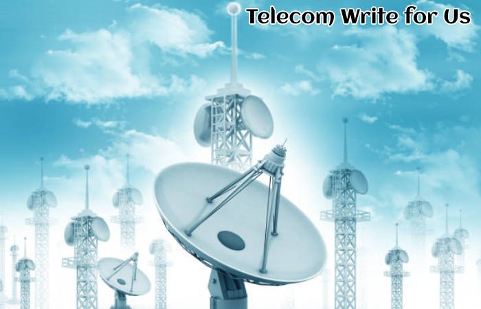 Telecom Write for Us