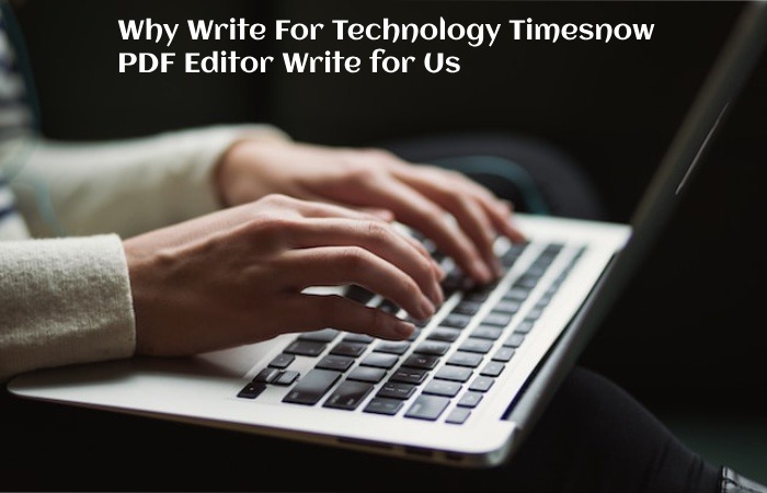 Why Write For Technology Timesnow - PDF Editor Write for Us