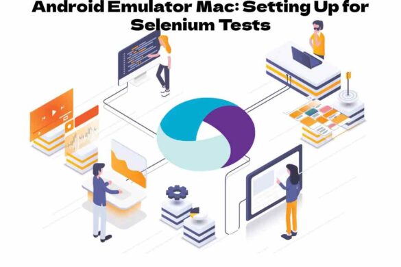 Android Emulator Mac: Setting Up for Selenium Tests