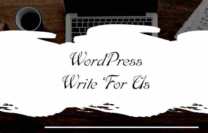 WordPress Write For Us