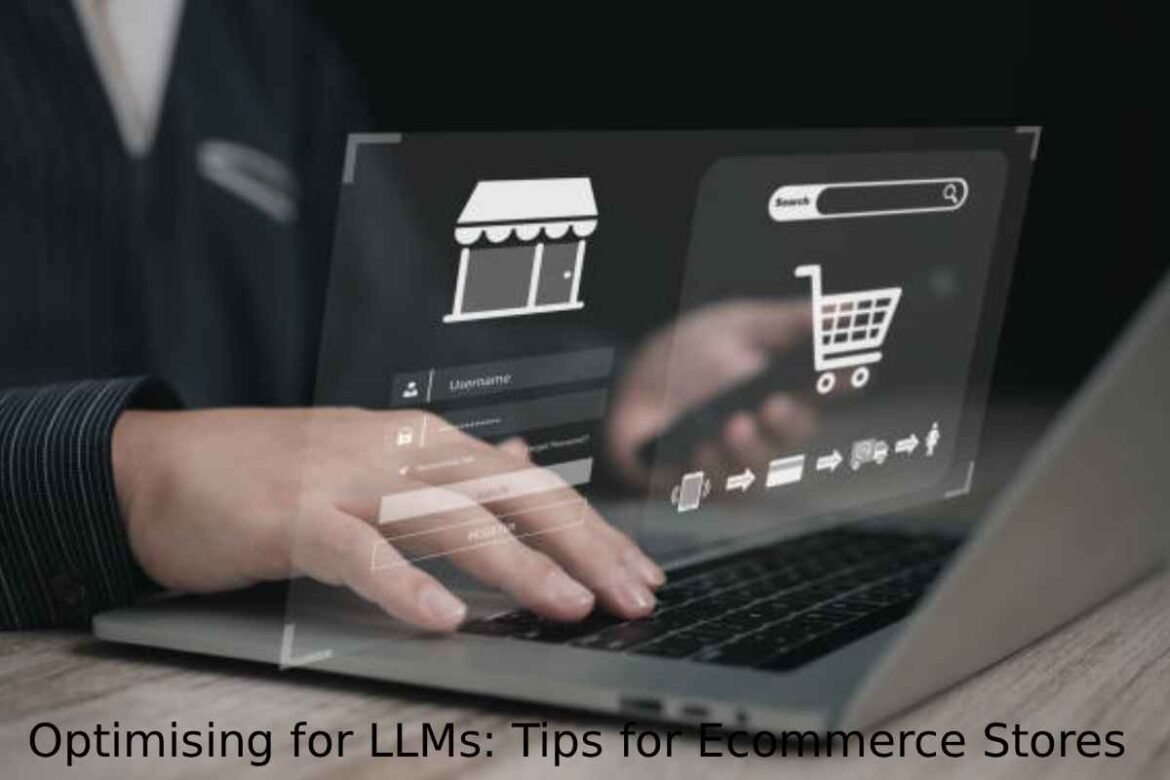 Optimising for LLMs_ Tips for Ecommerce Stores