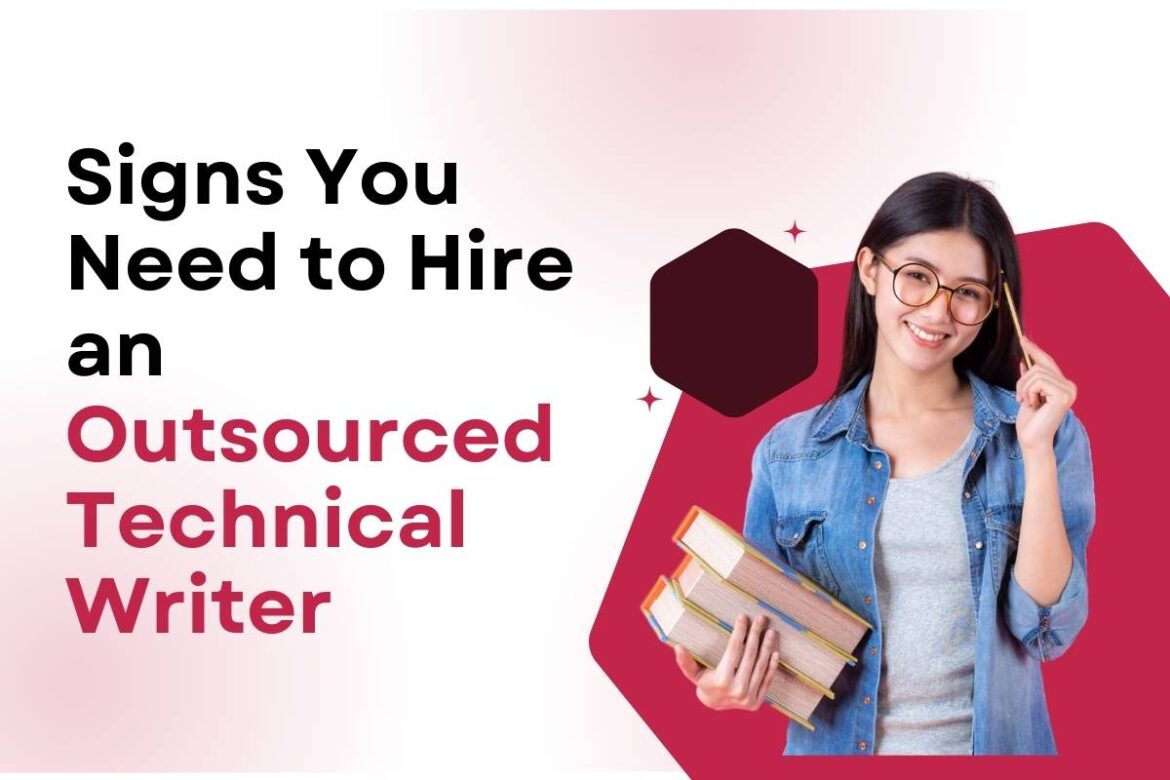 Signs You Need to Hire an Outsourced Technical Writer